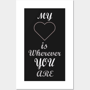 Quote: My Heart Is Wherever You Are, Cute for Mother's Day Posters and Art